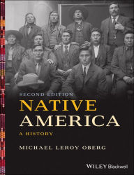 Title: Native America: A History / Edition 2, Author: Michael Leroy Oberg