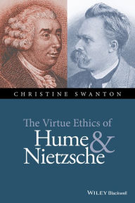 Title: The Virtue Ethics of Hume and Nietzsche / Edition 1, Author: Christine Swanton