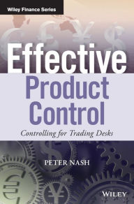 Books pdf format download Effective Product Control: Controlling for Trading Desks PDF DJVU CHM 9781118939819 by Peter Nash