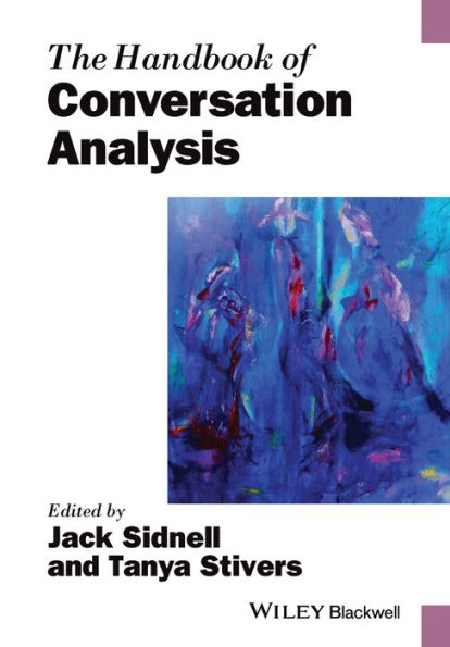 The Handbook of Conversation Analysis / Edition 1