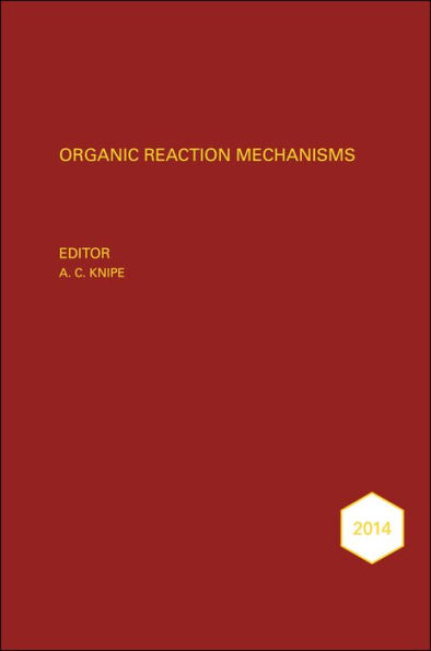 Organic Reaction Mechanisms 2014: An annual survey covering the literature dated January to December 2014 / Edition 1