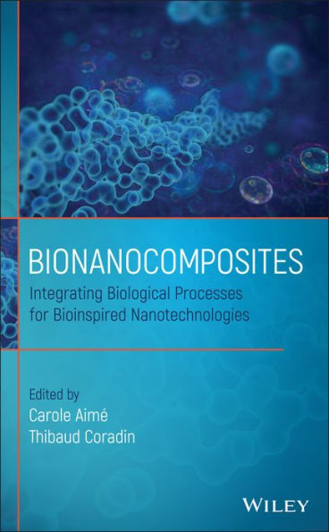 Bionanocomposites: Integrating Biological Processes for Bioinspired Nanotechnologies / Edition 1