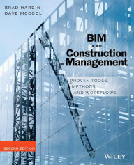 Title: BIM and Construction Management: Proven Tools, Methods, and Workflows / Edition 2, Author: Brad Hardin