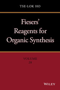 Title: Fiesers' Reagents for Organic Synthesis, Volume 28 / Edition 1, Author: Tse-Lok Ho