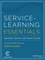 Title: Service-Learning Essentials: Questions, Answers, and Lessons Learned, Author: Barbara Jacoby