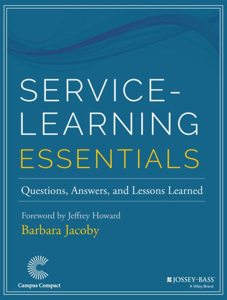 Service-Learning Essentials: Questions, Answers, and Lessons Learned