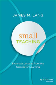 Free downloads online books Small Teaching: Everyday Lessons from the Science of Learning