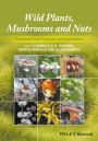 Wild Plants, Mushrooms and Nuts: Functional Food Properties and Applications / Edition 1