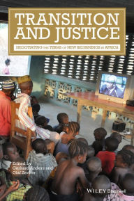 Title: Transition and Justice: Negotiating the Terms of New Beginnings in Africa / Edition 1, Author: Gerhard Anders