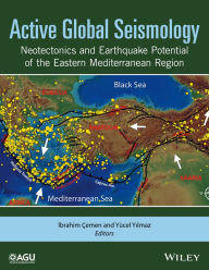 Title: Active Global Seismology: Neotectonics and Earthquake Potential of the Eastern Mediterranean Region, Author: Ibrahim Cemen