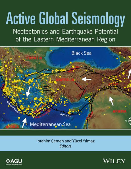Active Global Seismology: Neotectonics and Earthquake Potential of the Eastern Mediterranean Region