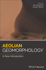 Title: Aeolian Geomorphology: A New Introduction, Author: Ian Livingstone