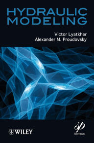 Title: Hydraulic Modeling / Edition 1, Author: Victor M. Lyatkher