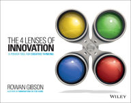 Title: The Four Lenses of Innovation: A Power Tool for Creative Thinking, Author: Rowan Gibson