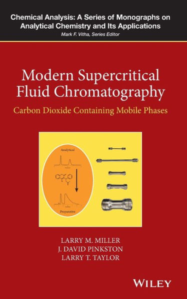 Modern Supercritical Fluid Chromatography: Carbon Dioxide Containing Mobile Phases / Edition 1