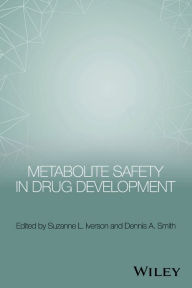 Title: Metabolite Safety in Drug Development / Edition 1, Author: Suzanne L. Iverson