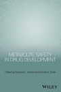 Metabolite Safety in Drug Development / Edition 1