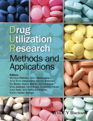 Title: Drug Utilization Research: Methods and Applications / Edition 1, Author: Monique Elseviers