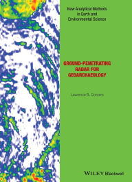 Title: Ground-penetrating Radar for Geoarchaeology / Edition 1, Author: Lawrence B. Conyers