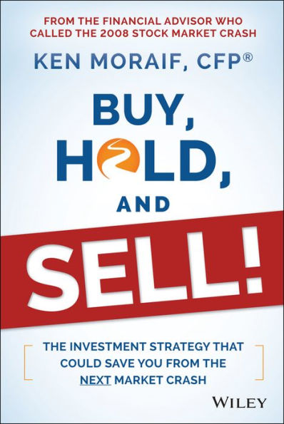 Buy, Hold, and Sell!: the Investment Strategy That Could Save You From Next Market Crash