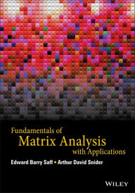 Title: Fundamentals of Matrix Analysis with Applications, Author: Edward Barry Saff