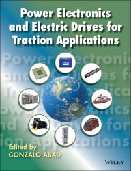 Title: Power Electronics and Electric Drives for Traction Applications, Author: Gonzalo Abad