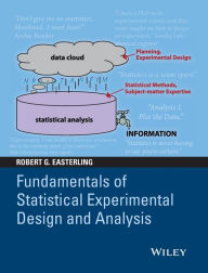 Title: Fundamentals of Statistical Experimental Design and Analysis / Edition 1, Author: Robert G. Easterling