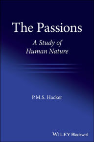 Title: The Passions: A Study of Human Nature, Author: P. M. S. Hacker