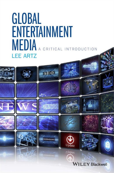 Global Entertainment Media: A Critical Introduction / Edition 1