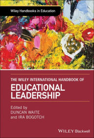 Title: The Wiley International Handbook of Educational Leadership, Author: Duncan Waite