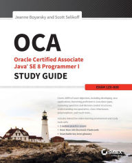 Title: OCA: Oracle Certified Associate Java SE 8 Programmer I Study Guide: Exam 1Z0-808, Author: Jeanne Boyarsky