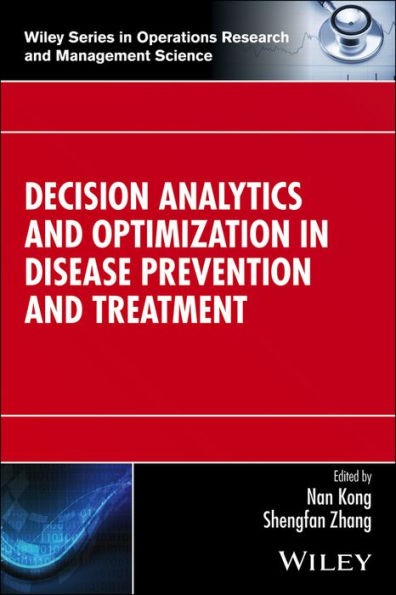 Decision Analytics and Optimization in Disease Prevention and Treatment / Edition 1