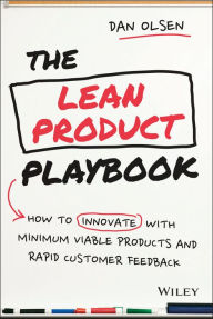 Title: The Lean Product Playbook: How to Innovate with Minimum Viable Products and Rapid Customer Feedback, Author: Dan Olsen