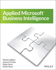 Title: Applied Microsoft Business Intelligence, Author: Patrick LeBlanc