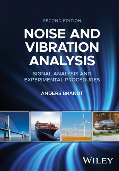 Noise and Vibration Analysis: Signal Analysis and Experimental Procedures