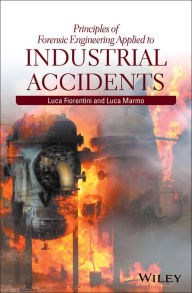 Title: Principles of Forensic Engineering Applied to Industrial Accidents / Edition 1, Author: Luca Fiorentini