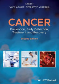 Title: Cancer: Prevention, Early Detection, Treatment and Recovery / Edition 2, Author: Gary S. Stein