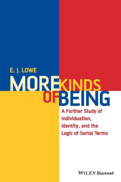 More Kinds of Being: A Further Study of Individuation, Identity, and the Logic of Sortal Terms / Edition 1