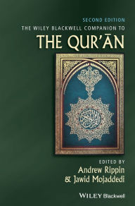 Title: The Wiley Blackwell Companion to the Qur'an / Edition 2, Author: Andrew Rippin