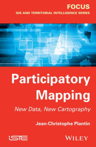 Title: Participatory Mapping: New Data, New Cartography, Author: Jean-Christophe Plantin