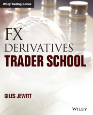 Title: FX Derivatives Trader School / Edition 1, Author: Giles Jewitt