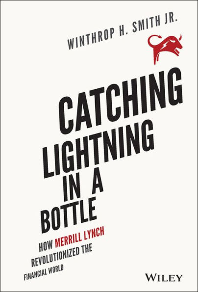 Catching Lightning a Bottle: How Merrill Lynch Revolutionized the Financial World
