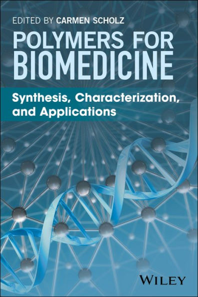 Polymers for Biomedicine: Synthesis, Characterization, and Applications
