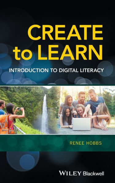 Create to Learn: Introduction to Digital Literacy / Edition 1