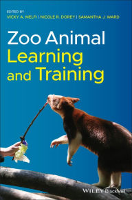 Title: Zoo Animal Learning and Training, Author: Vicky A. Melfi