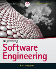 Title: Beginning Software Engineering / Edition 1, Author: Rod Stephens