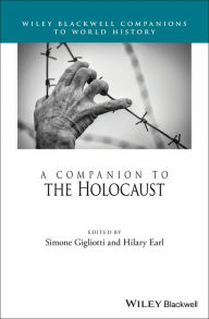 Title: A Companion to the Holocaust / Edition 1, Author: Simone Gigliotti