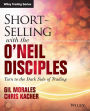 Short-Selling with the O'Neil Disciples: Turn to the Dark Side of Trading