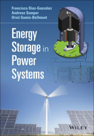 Title: Energy Storage in Power Systems, Author: Francisco Díaz-González