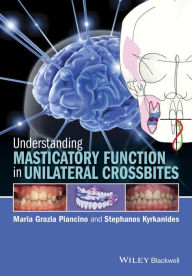 Title: Understanding Masticatory Function in Unilateral Crossbites / Edition 1, Author: Maria Grazia Piancino